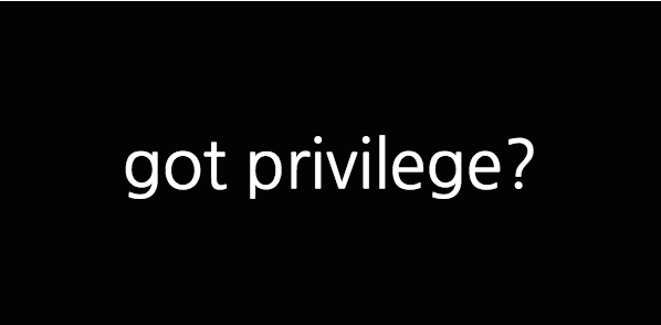 EDITORIAL: Check your privilege, see the bigger picture