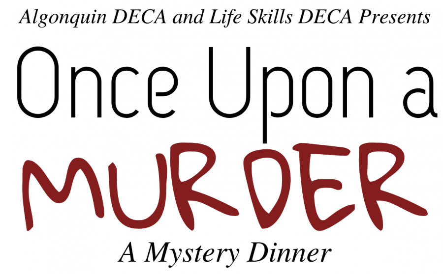 DECA+Life-Skills+and+DECA+will+be+hosting+a+murder+mystery+dinner+this+Friday+with+all+proceeds+going+to+DECA+Life-Skills.