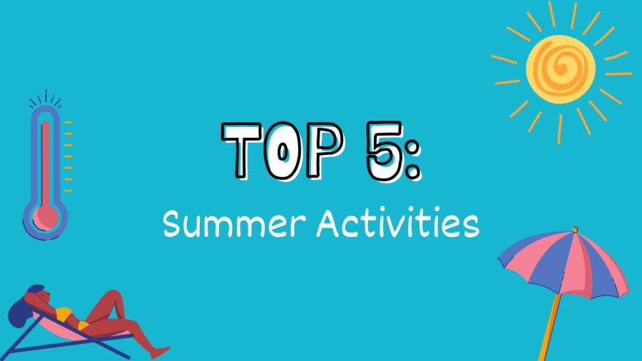 Top 5 things to do during the summer