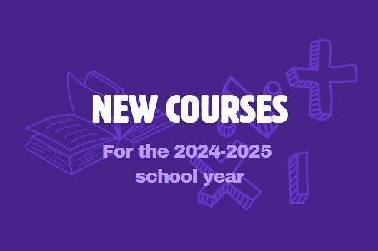 New courses offered for 2024-2025 school year