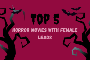 Top 5 horror movies with female leads